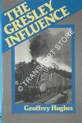 The Gresley Influence  by HUGHES, Geoffrey 